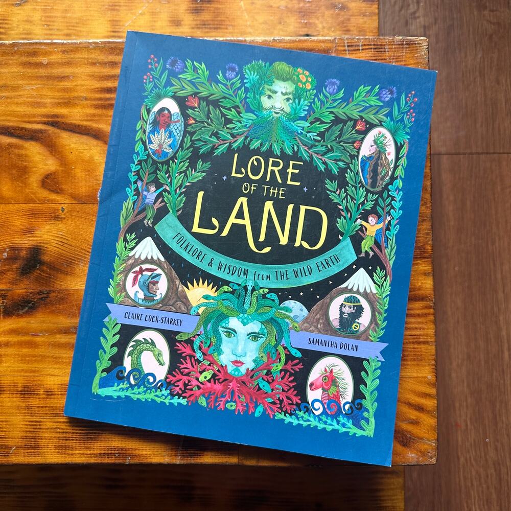 Lore of The Land Folklore & Wisdom From The Wild Earth Paperback Book